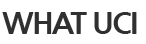 WHAT? UCI